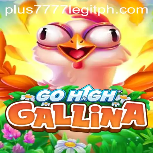 GoHighGallina: Discovering The Exciting World of Plus7777 Legit