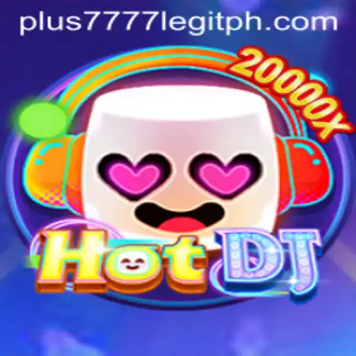 Exploring the Exciting World of HotDJ and the Legitimacy of Plus7777